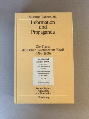 Information und Propaganda - Die Presse deutscher Jakobiner im Elsaß (1791–1800)