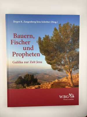 Bauern, Fischer und Propheten - Galiäa zur Zeit Jesu