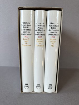 Akten zur Auswärtigen Politik der Bundesrepublik Deutschland / Akten zur Auswärtigen Politik der Bundesrepublik Deutschland 1972