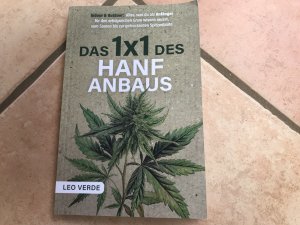 gebrauchtes Buch – Leo Verde – Das 1x1 des Hanfanbaus – Indoor & Outdoor: Alles, was du als Anfänger für den erfolgreichen Grow wissen musst, vom Samen bis zur getrockneten Spitzenblüte