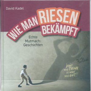 gebrauchtes Buch – David Kadel – Wie man Riesen bekämpft - echte Mutmachgeschichten