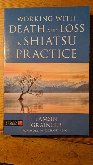 gebrauchtes Buch – Tamsin Grainger – Working with Death and Loss in Shiatsu practice