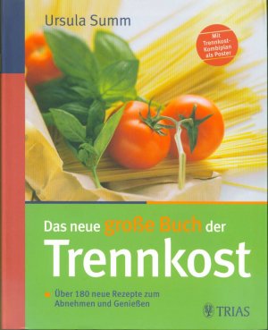 Das neue große Buch der Trennkost - Über 180 neue Rezepte zum Abnehmen und Genießen