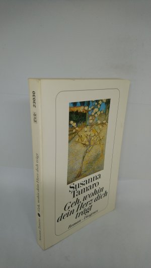 gebrauchtes Buch – Tamaro, Susanna – Geh, wohin dein Herz dich trägt