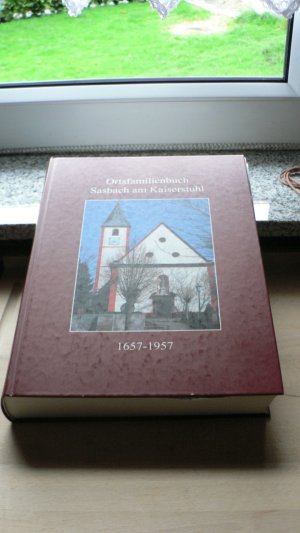 Ortsfamilienbuch Sasbach am Kaiserstuhl - Personen und Familien des Dorfes ; [1657 - 1957]