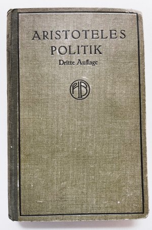 Aristoteles Politik. Der Philosophischen Bibliothek Band 7.