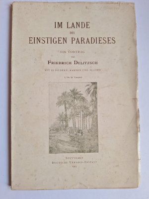 antiquarisches Buch – Friedrich Delitzsch – Im Lande des einstigen Paradieses. Mit 52 Bildern, Karten und Plänen