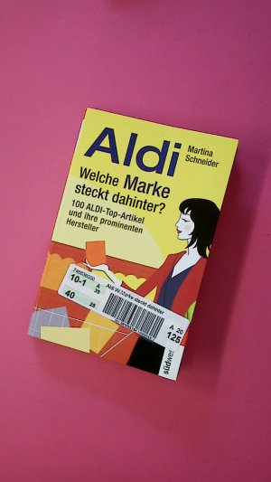 gebrauchtes Buch – Martina Schneider – ALDI - WELCHE MARKE STECKT DAHINTER?.