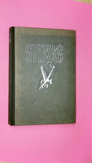 STUKAS!. Erlebnis e. Fliegerkorps