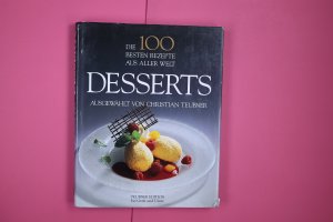 gebrauchtes Buch – Christian Teubner – DIE 100 BESTEN REZEPTE AUS ALLER WELT. DESSERTS.