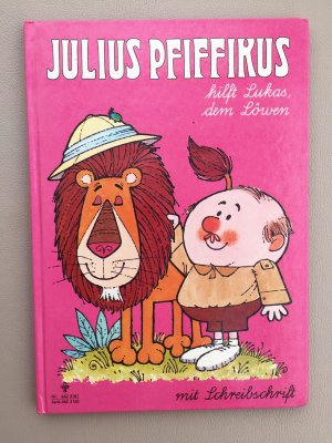 Julius Pfiffikus hilft Lukas, dem Löwen - mit Schreibschrift