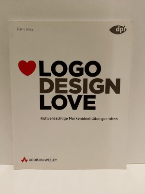 gebrauchtes Buch – David Airey – Logo Design Love - Kultverdächtige Markenidentitäten gestalten