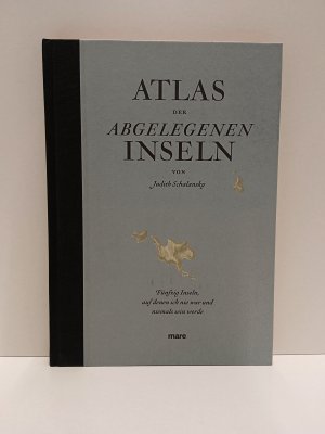 gebrauchtes Buch – Judith Schalansky – Atlas der abgelegenen Inseln - Fünfzig Inseln, auf denen ich nie war und niemals sein werde