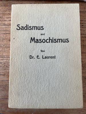 gebrauchtes Buch – Dr. E. Laurent – Sadismus und Masochismus