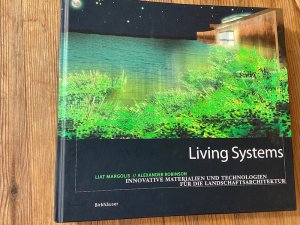 Living Systems. Innovative Materialien und Technologien für die Landschaftsarchitektur