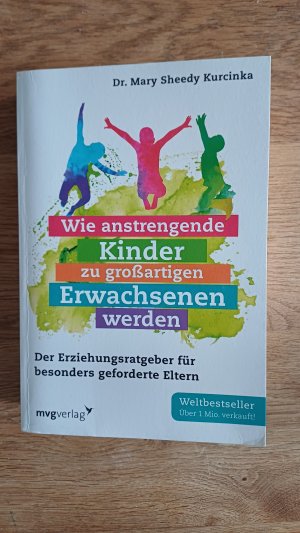 gebrauchtes Buch – Sheedy Kurcinka – Wie anstrengende Kinder zu großartigen Erwachsenen werden - Der Erziehungsratgeber für besonders geforderte Eltern