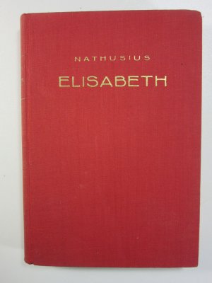 Elisabeth - Eine Geschichte, die nicht mit der Heirat schließt