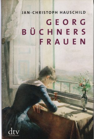 gebrauchtes Buch – Jan-Christoph Hauschild – Georg Büchners Frauen - 20 Porträts aus Leben und Dichtung; mit S/W Abbildungen