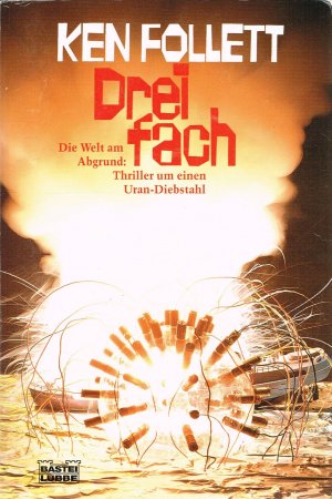 Dreifach - Die Welt am Abgrund / Thriller um einen Uran-Diebstahl (Bastei 10321)