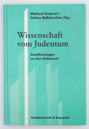 Wissenschaft vom Judentum: Annäherungen nach dem Holocaust. Brenner/Rohrbacher Hg (Regesta Pontificum Romanorum / Germania Pontificia)