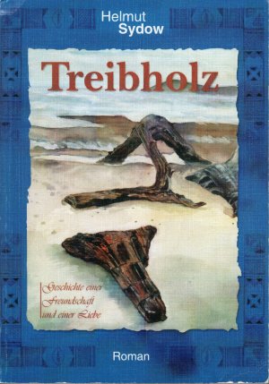 Treibholz : ein namibischer Roman