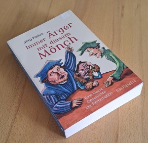 gebrauchtes Buch – Jörg Kailus – Immer Ärger mit diesem Mönch: Eine kleine Geschichte der Reformation