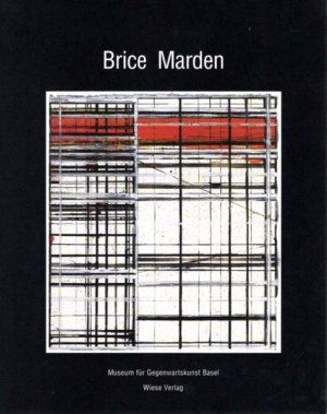 Brice Marden. Text von Dieter Koepplin., Öffentliche Kunstsammlung Basel, Museum für Gegenwartskunst.