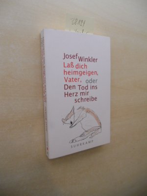 gebrauchtes Buch – Josef Winkler – Laß dich heimgeigen, Vater, oder Den Tod ins Herz mir schreibe. Roman.