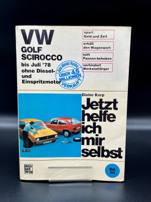 gebrauchtes Buch – Dieter Korp – Jetzt helfe ich mir selbst | Band 50 | VW Golf & Scirocco bis Juli '78 ohne Diesel- und Einspritzpumpe