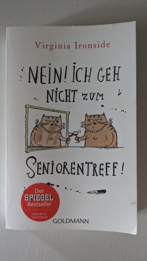 gebrauchtes Buch – Virginia Ironside – Nein! Ich geh nicht zum Seniorentreff!