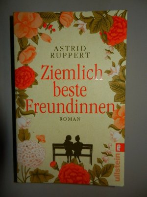 gebrauchtes Buch – Astrid Ruppert – Ziemlich beste Freundinnen - Roman