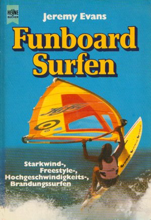 Funboard Surfen. Starkwind-, Freestyle-, Hochgeschwindigkeits-, Brandungssurfen