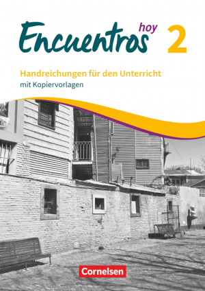 Handreichungen für den Unterricht : mit Kopiervorlagen Lehrer / Encuentros hoy 2 / Spanisch / Baden-Württemberg