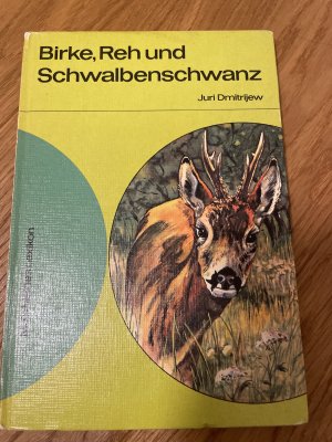 gebrauchtes Buch – Juri Dmitrijew – Birke, Reh und Schwalbenschwanz
