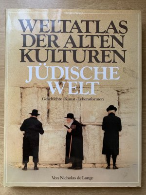 Weltatlas der alten Kulturen:  Jüdische Welt  Geschichte, Kunst, Lebensformen