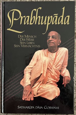 Prabhupada Der Mensch Der Weise Sein Leben Sein Vermächtnis