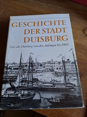 gebrauchtes Buch – Roden, Günter von – Geschichte der Stadt Duisburg  1. Das Alte Duisburg von den Anfängen bis 1905