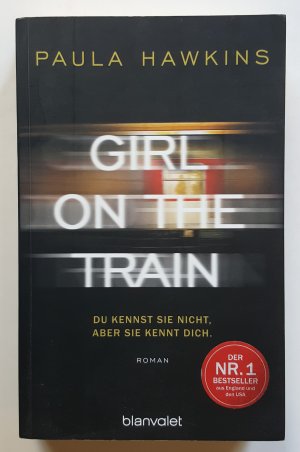 gebrauchtes Buch – Paula Hawkins – Girl on the Train - Du kennst sie nicht, aber sie kennt dich - Roman / Thriller 2015