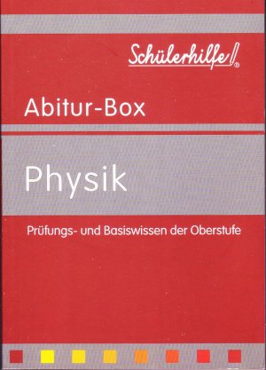 Physik - Prüfungs- und Basiswissen der Oberstufe (Schülerhilfe Abitur-Box)