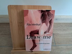 Draw me - Eine erotische Liebesgeschichte ### UNGELESENES EXEMPLAR - ABSOLUTE RARITÄT ! ###