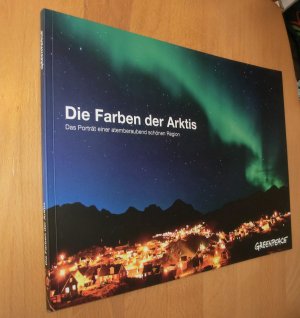 gebrauchtes Buch – Greenpeace  – Die Farben der Arktis