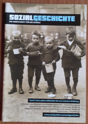 gebrauchtes Buch – Stiftung Jugend und Bildung in Zusammenarbeit mit dem Bundesministerium für Arbeit undSoziales  – Sozialgeschichte. Ein Arbeitsheft für die Schule - Band I: Vom späten Mittelalter bis zum Zweiten Weltkrieg