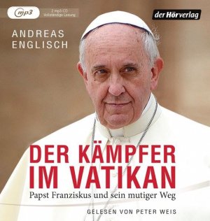 gebrauchtes Hörbuch – Andreas Englisch – Der Kämpfer im Vatikan. Papst Franziskus und sein mutiger Weg