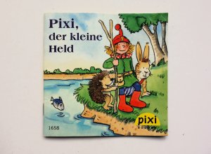 Pixi-Buch 1658 - Pixi, der kleine Held