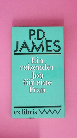 gebrauchtes Buch – James, P. D – EIN REIZENDER JOB FÜR EINE FRAU. Kriminalroman