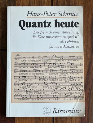 Quantz heute - Der „Versuch einer Anweisung, die Flöte traversiere zu spielen" als Lehrbuch für unser Musizieren v. Hans-Peter Schmitz