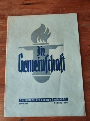 Die Gemeinschaft. Hauszeitung der Rudolph Karstadt A.-G. - Februar 1934, 1. Jg., Heft 5. [Themen: Kraft durch Freude; Hermann Fellinger; nationale Arbeit […]