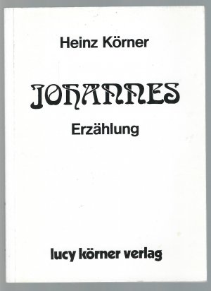 gebrauchtes Buch – Heinz Körner – Johannes - Erzählung