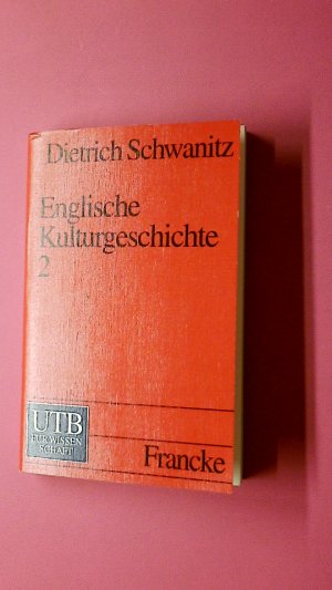 ENGLISCHE KULTURGESCHICHTE. Die Moderne 1760-1914 Bd. 2