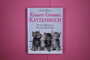 gebrauchtes Buch – Ulrich Klever – KNAURS GROSSES KATZENBUCH. die wunderbare Welt der Seidenpfoten